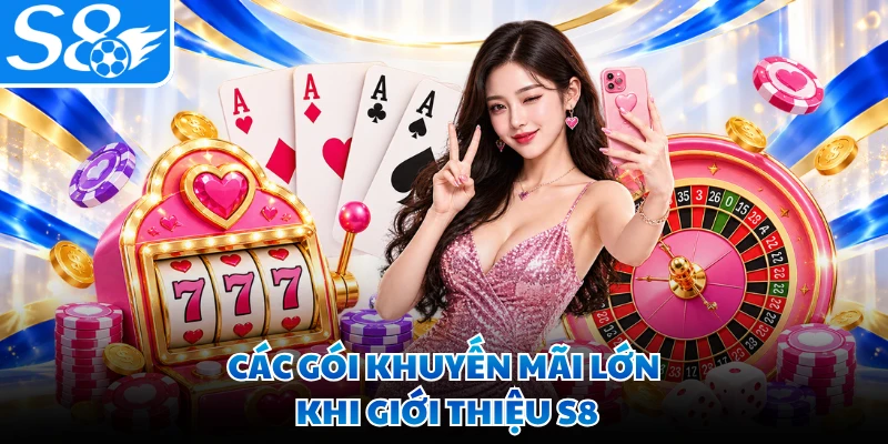 Các gói khuyến mãi lớn khi giới thiệu S8