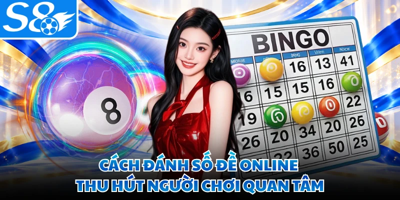 Cách đánh số đề online thu hút người chơi quan tâm