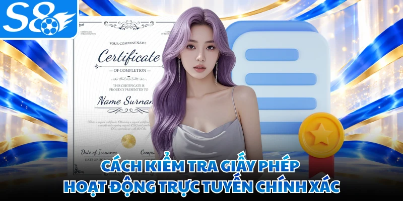 Cách kiểm tra giấy phép hoạt động trực tuyến chính xác
