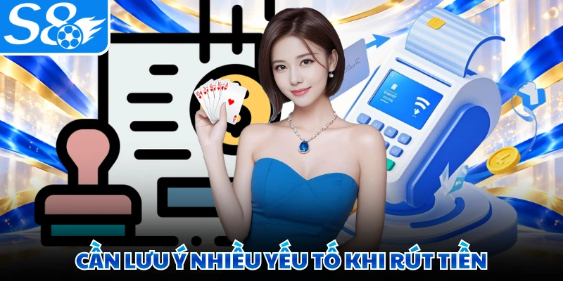 Cần lưu ý nhiều yếu tố khi rút tiền