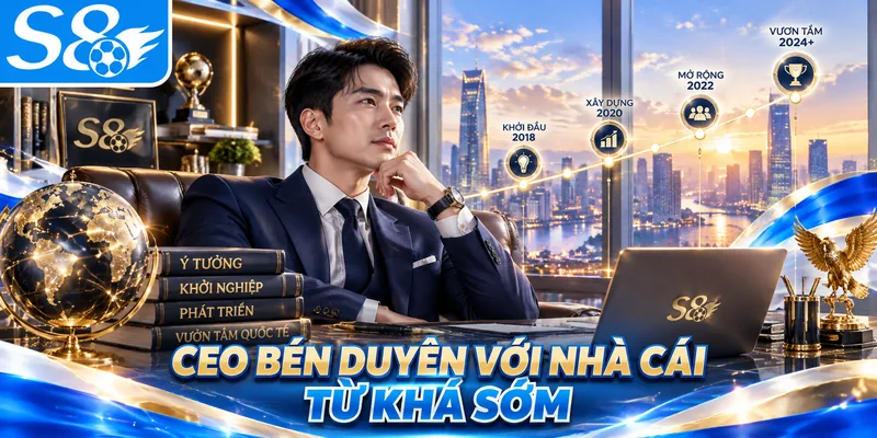 CEO bén duyên với nhà cái từ khá sớm