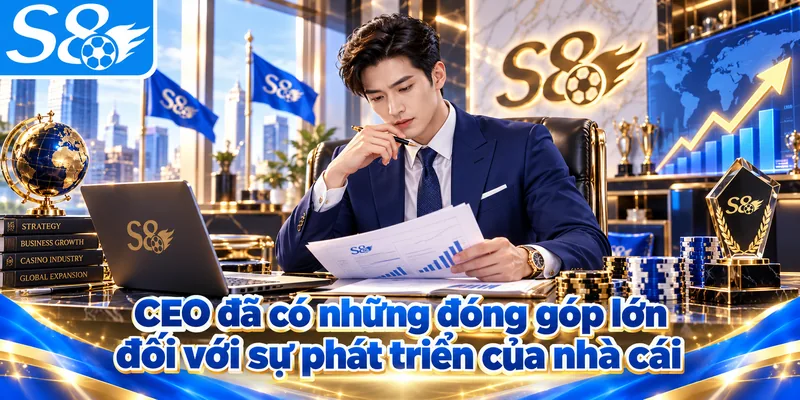 CEO đã có những đóng góp lớn đối với sự phát triển của nhà cái