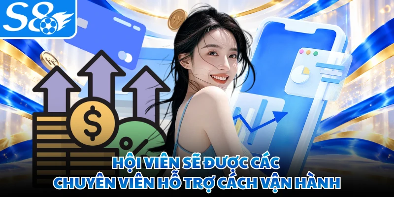 Hội viên sẽ được các chuyên viên hỗ trợ cách vận hành