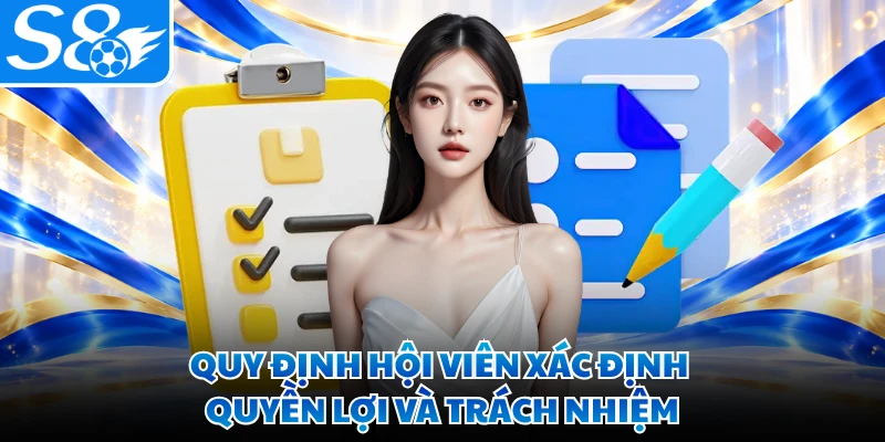Quy định hội viên xác định quyền lợi và trách nhiệm