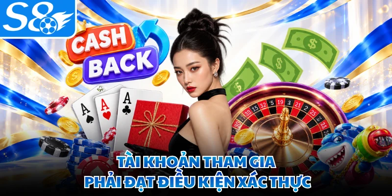 Tài khoản tham gia phải đạt điều kiện xác thực