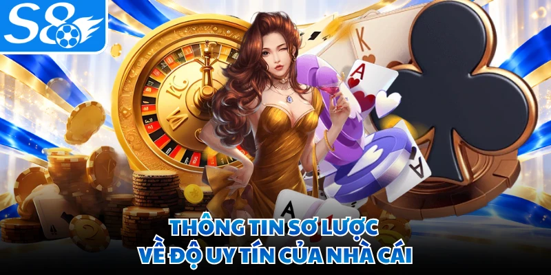 Thông tin sơ lược về độ uy tín của nhà cái