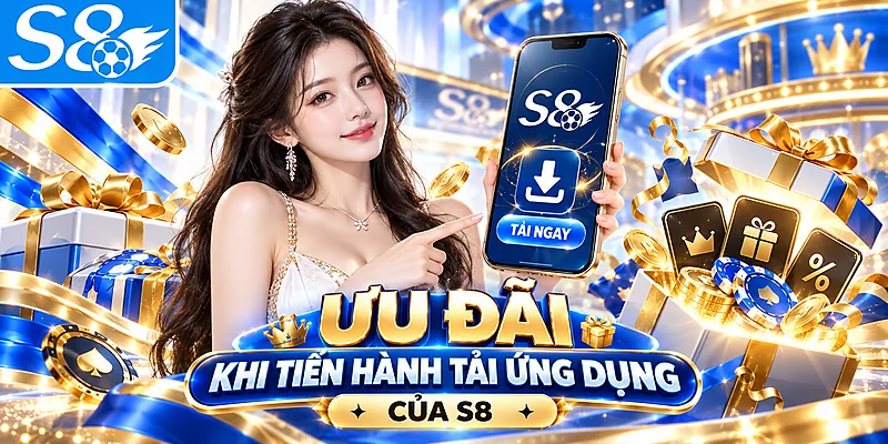 Ưu đãi khi tiến hành tải ứng dụng của S8